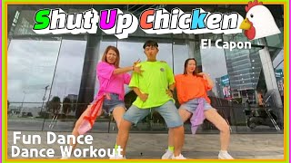 Shut Up Chicken - El Capon | Ken | Amigos Crew | Dance Workout | Dance, EDM