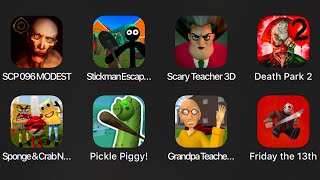 SCP 096 Modest,Stickman Escape,Scary Teacher 3D,Deatch Park 2,Sponge & Crab,Pickle Piggy