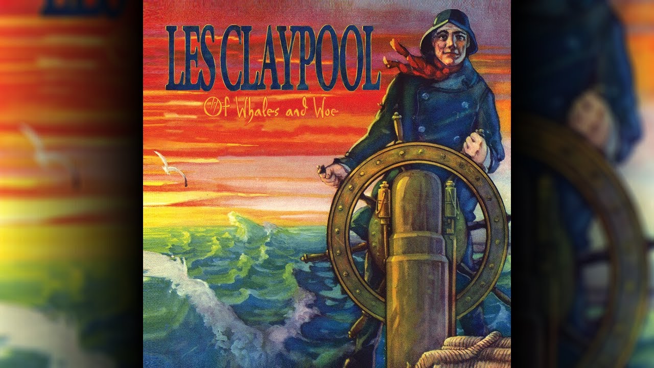 Les Claypool - Of Whales And Woe [Original Version 2006] ⋅ Full