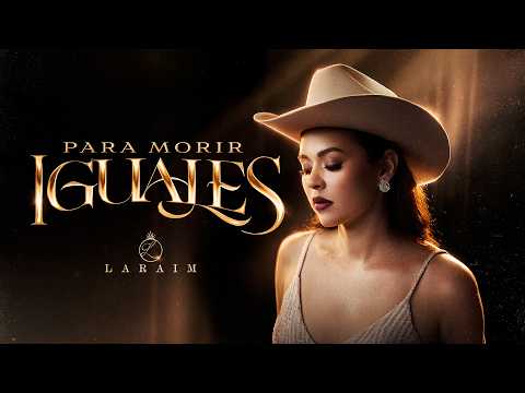 Laraim | Para Morir Iguales