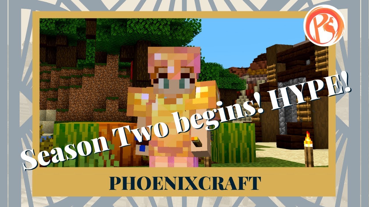 Phoenixcraft Season Two beings! HYPE! : Let's Play Minecraft!