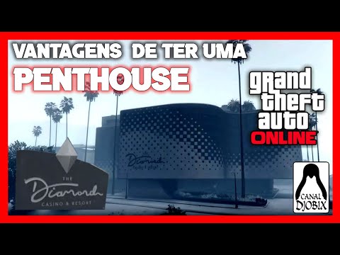 Dicas GTA5 Online: Vantagens de ter uma Penthouse (apartamento no Cassino) - Canal Djobix de Games
