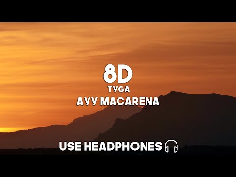 Tyga Ayy Macarena 8D Audio 