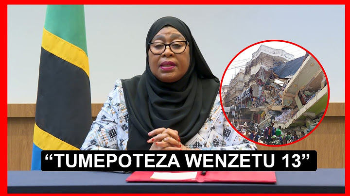 RAIS SAMIA ATOA IDADI YA WALIOFARIKI NA MAJERUHI KWENYE AJALI GHOROFA KUPOROMOKA KARIAKOO