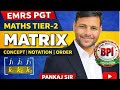 EMRS PGT Maths Tier-2 | Matrix – Concept, Notation &amp; Order | BPML Institute | Pankaj Sir