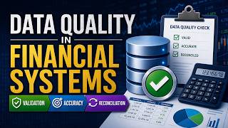Data Quality in Financial Systems: Validation, Accuracy and Reconciliation