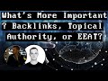 What's More Important? Backlinks, Topical Authority, or EEAT?