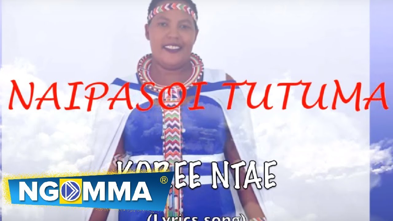 Maryanne Naipasoi Tutuma   KOREE NTAE  lyrics Video