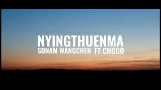 Video-Miniaturansicht von „NYINGTHUENMA - Sonam Wangchen FT Chogo (Lyrics video)“
