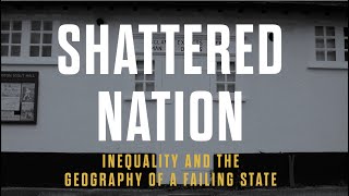 Shattered Nation: Danny Dorling on how we ended up here