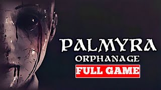 НУ ОЧЕНЬ СТРАШНАЯ ИГРА | ХОРРОР |-  Palmyra Orphanage