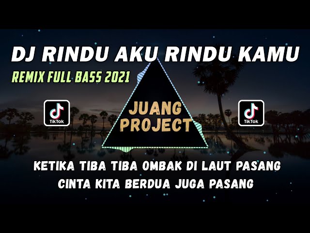 DJ RINDU AKU RINDU KAMU REMIX | DJ TIKTOK TERBARU 2021 FULL BASS class=