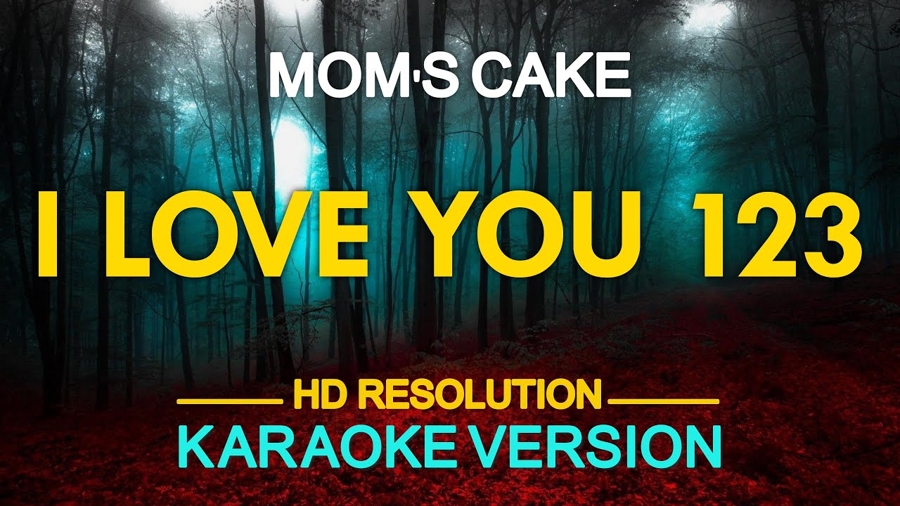 I LOVE YOU 123 Mom's Cake (KARAOKE Version) YouTube