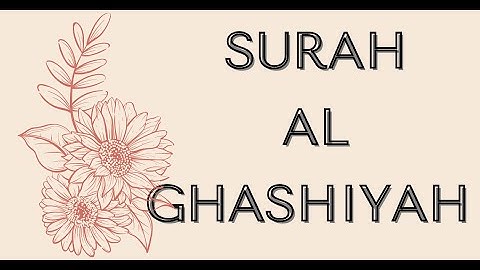 Surah Al Ghashiyah - সূরা আল গাশিয়াহ - سورة الغاشية
