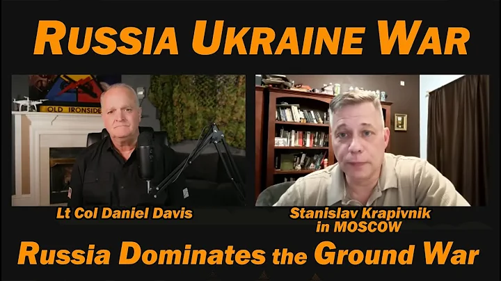 Russia Dominates the Ground War /from Moscow Stanislav Krapivnik & Lt Col Danniel Davis