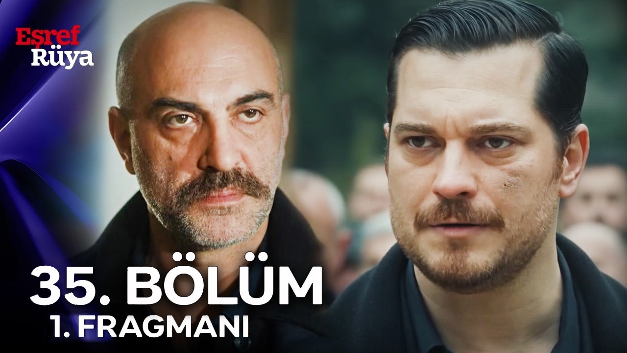 Эшреф Руя 35 серия Трейлер 1