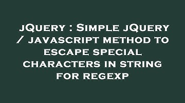 jQuery : Simple jQuery / javascript method to escape special characters in string for regexp