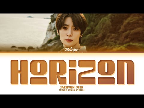 JAEHYUN &amp;#39;Horizon&amp;#39; Lyrics (재현 Horizon 가사) (Color Coded Lyrics)
