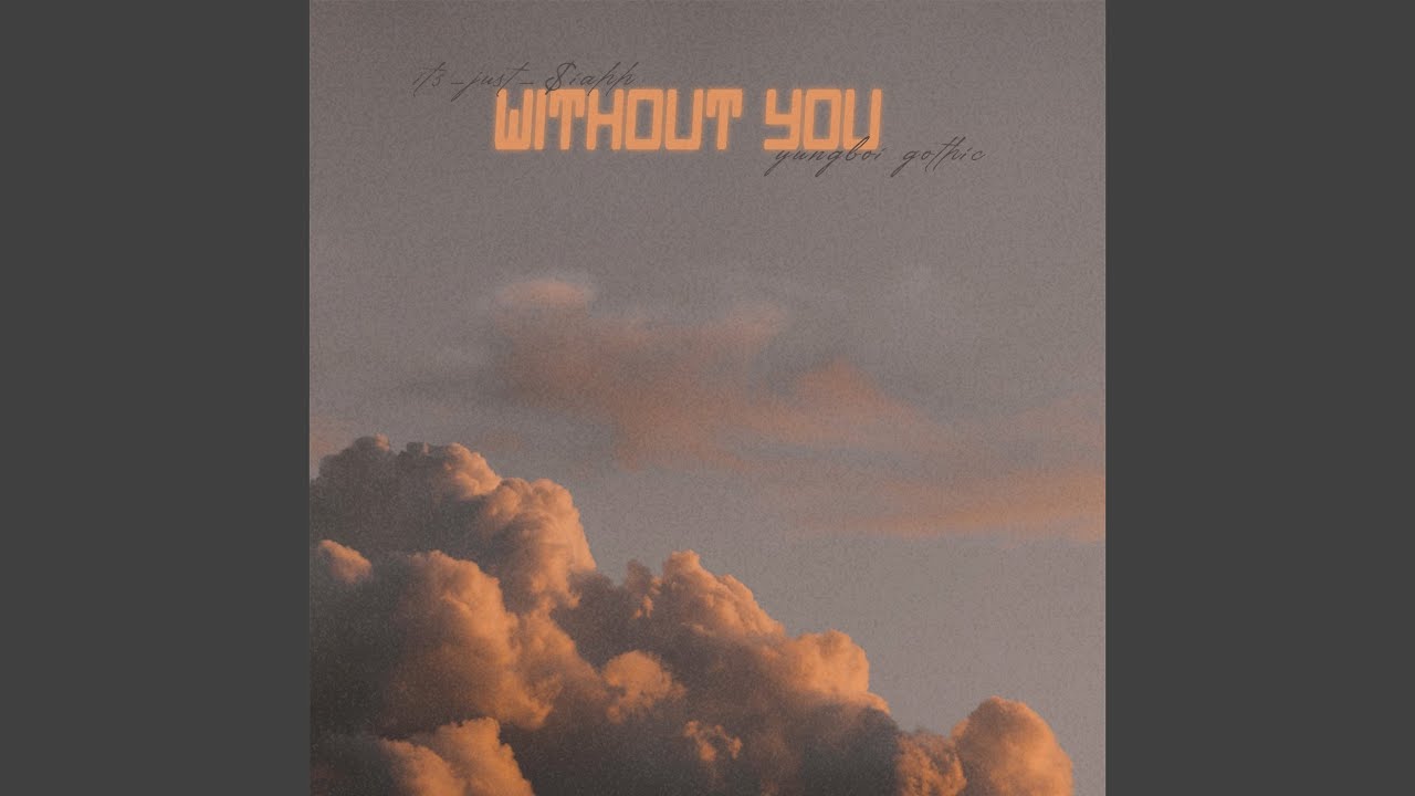 Watch Without You on YouTube Watch Without You on YouTube