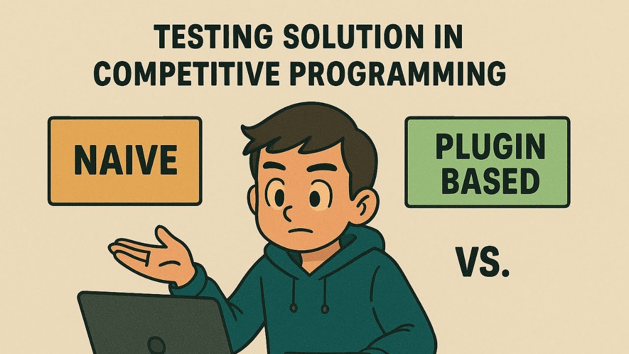 Which is the best approach NAIVE or PLUGIN for competitive programming ...