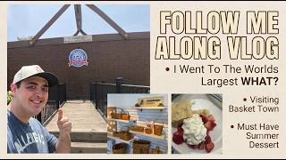 I WENT TO THE WORLD'S LARGEST WHAT? ~ VISITING BASKET TOWN ~ MUST HAVE SUMMER DESSERT VLOG