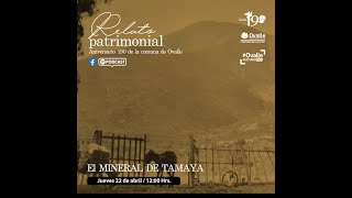 RELATOS PATRIMONIALES: El Mineral de Tamaya
