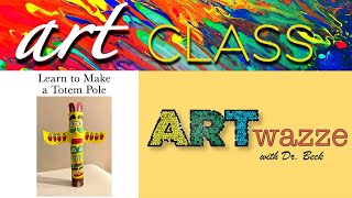 Learn to Make a Totem Pole with Dr. Beck