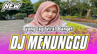 DJ MENUNGGU FULL BASS VIRAL TIKTOK STYLE SLOW BASS • BASS NGUK NGUK