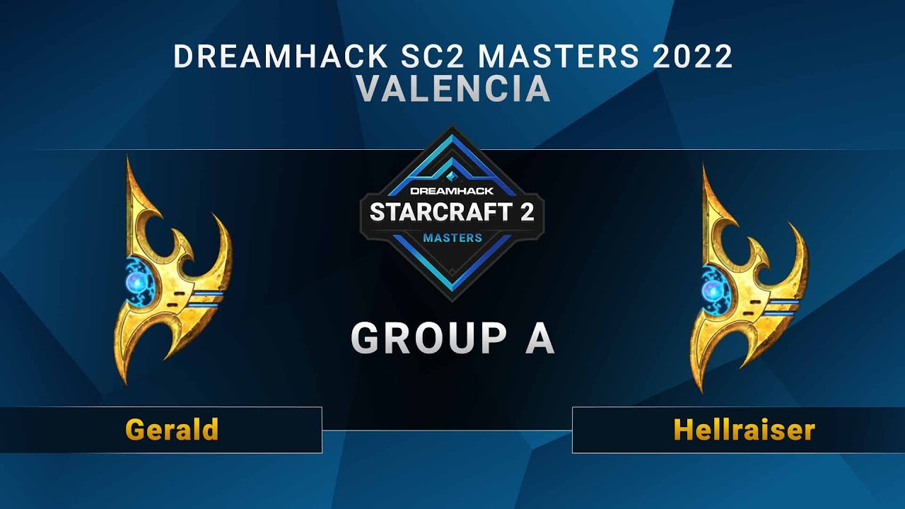 SC2 - Gerald vs. Hellraiser - Group A - DreamHack SC2 Masters: Valencia 2022 - EU