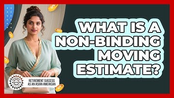 What Is A Non-Binding Moving Estimate?