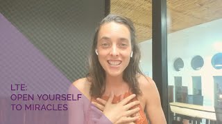 LTE: Open Yourself to Miracles