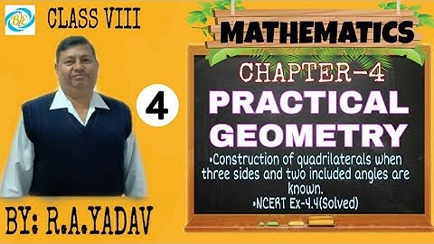 Practical Geometry (LECTURE-4) | CHAPTER-4 | MATHEMATICS | CLASS-8 | By: R.A Yadav