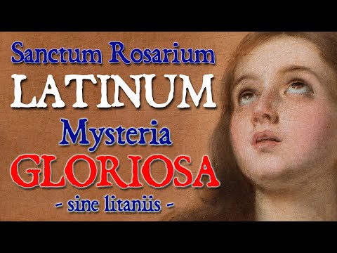 Mysteria GLORIOSA Sancti Rosarii LINGUA LATINA sine litaniis (subtitles)