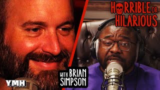 Horrible Or Hilarious: with Brian Simpson - YMH Highlight
