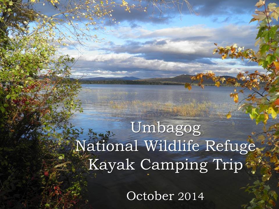 Umbagog National Wildlife Refuge, Fall 2014 Kayak Camping 