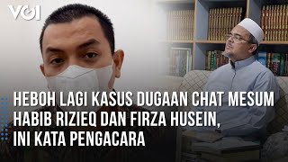 Heboh Lagi Kasus Dugaan Chat Mesum Habib Rizieq dan Firza Husein, Ini Kata Pengacara