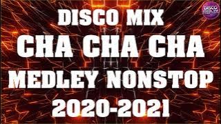 BEST MIX CHA-CHA NONSTOP 2021 | CHA CHA REMIX NONSTOP MEDLEY 2020-2021