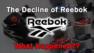 The Decline of Reebok...What Happened?