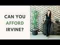 Can You Afford to Move and Live in Irvine, CA? Cost of Living and How To Make it More Affordable