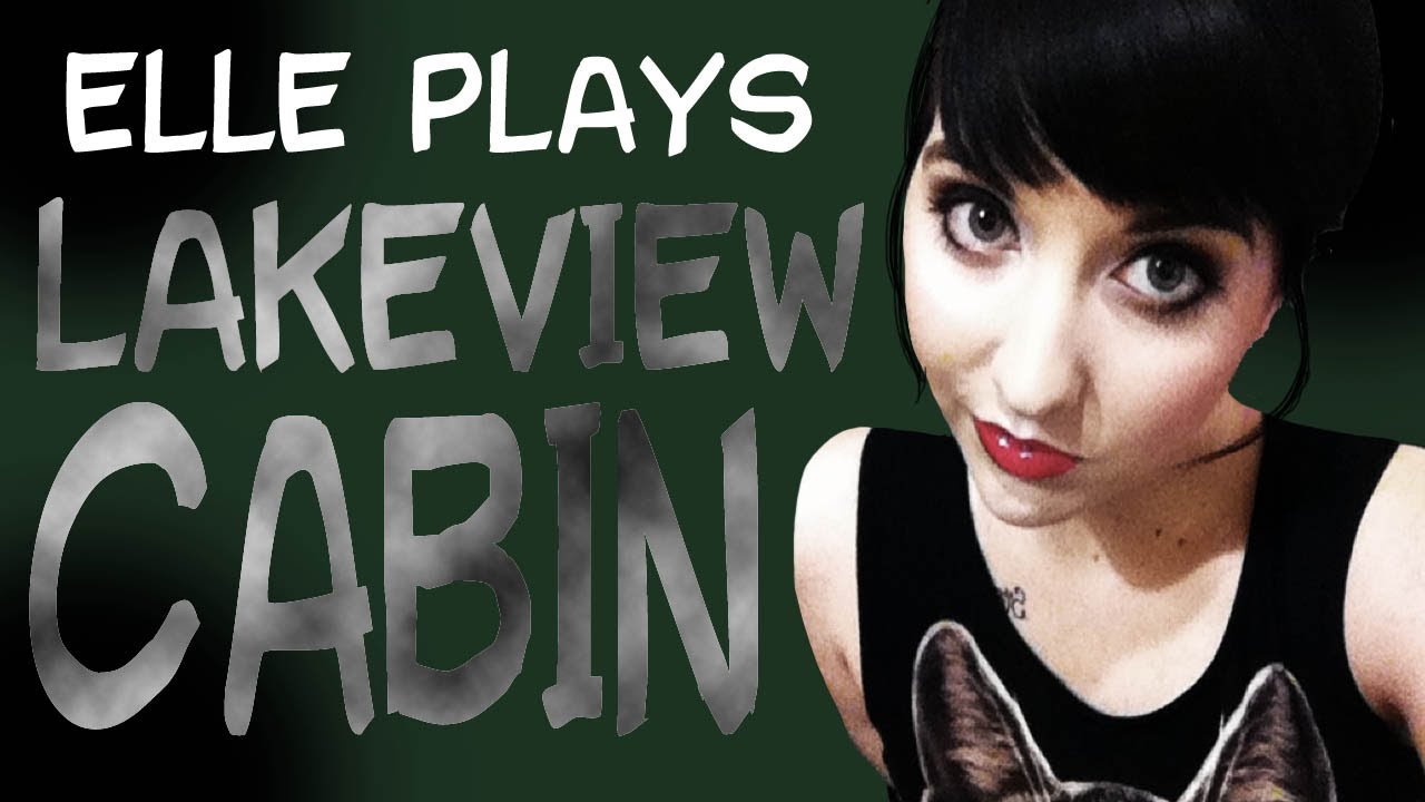 Elle vs Lakeview Cabin