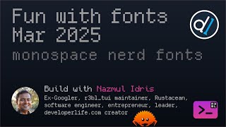 Build with Naz : Fun with monospace coding nerd fonts Mar 2025