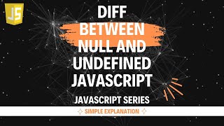 Diff between NULL and UNDEFINED in JavaScript | Hindi | Lecture 8 #js #learning #webdevelopment