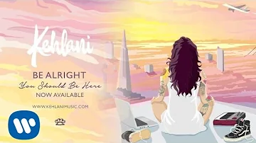 Kehlani - Be Alright (Official Audio)