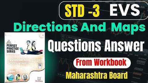 Standard 3rd EVS chapter 4 directions and maps question answer from vah Maharashtra Board class 3