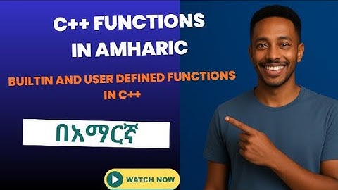 Part 31: C++ user-defined functions in Amharic