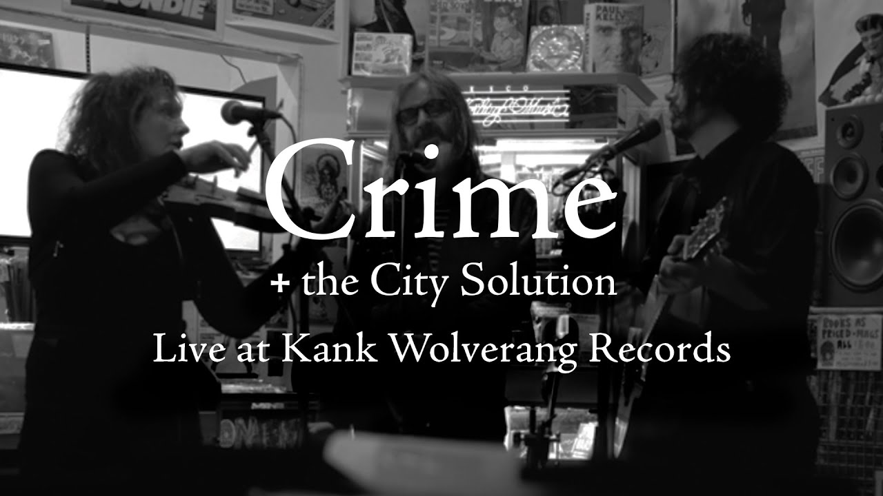 Crime & the City Solution - Live at Kank Wolverang Records