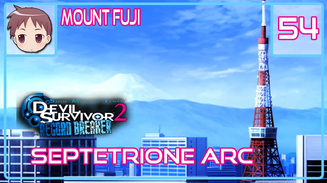 Devil Survivor 2 Record Breaker - Mount Fuji - Episode 54