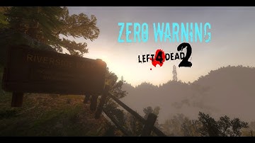 Left 4 Dead 2 - Zero Warning | Single-player | Mods | Custom Campaign |