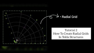 How To Create Radial Grids In Tekla Structures || Tutorial 2