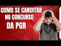 COMO SE CANDIDATAR NO CONCURSO PÚBLLICO DA PGR